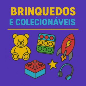 Brinquedos e Colecionáveis